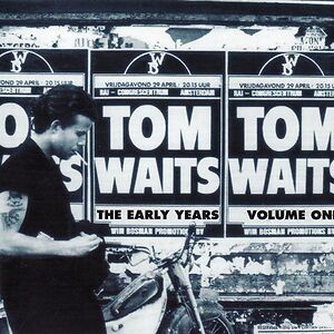 The Early Years, Vol. 1 by Tom Waits