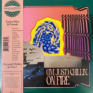   (I'm just) Chillin', on Fire  by Carlos Ni?o & Friends