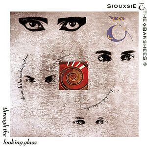 Through The Looking Glass by Siouxsie & The Banshees