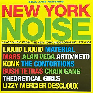 New York Noise (Dance Music From The New York Underground 1977-1982) by Various