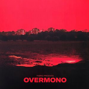 Fabric Presents Overmono by Overmono