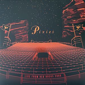 Live From Red Rocks 2005 by Pixies
