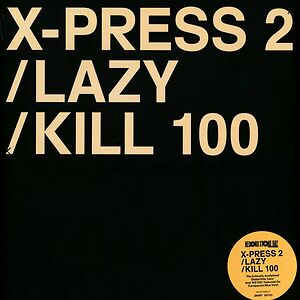Lazy / Kill 100 by X-Press 2