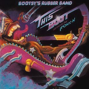 This Boot Is Made For Fonk-N by Bootsy's Rubber Band