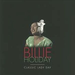Classic Lady Day by Billie Holiday