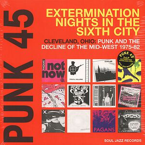 Punk 45: Extermination Nights In The Sixth City! Cleveland, Ohio : Punk And The Decline Of The Mid West 1975 - 82 by Various