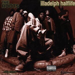 Illadelph Halflife by The Roots