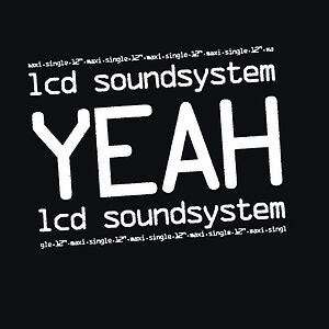 Yeah by LCD Soundsystem