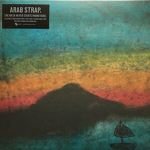 The Week Never Starts Round Here by Arab Strap