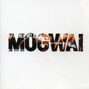 My Father My King by Mogwai