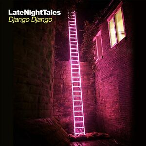LateNightTales by Django Django