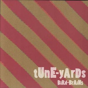 Bird-Brains by Tune-Yards
