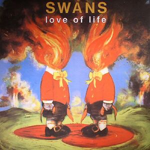 Love Of Life by Swans