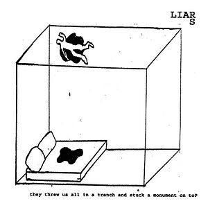 They Threw Us All In A Trench And Stuck A Monument On Top by Liars