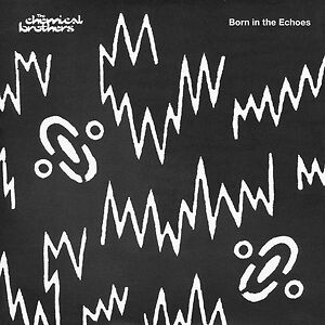 Born In The Echoes by The Chemical Brothers