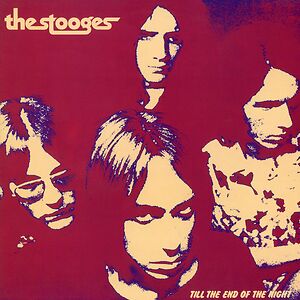 Till The End Of The Night by The Stooges