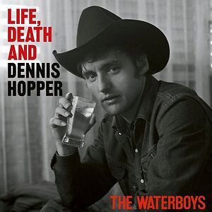 Life, Death, & Dennis Hopper - Burnt Coloured Edition by The Waterboys