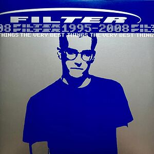 The Very Best Things (1995-2008) by Filter