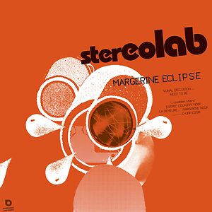Margerine Eclipse by Stereolab