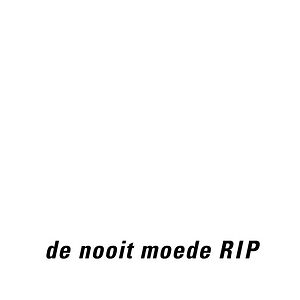 RIP by De Nooit Moede