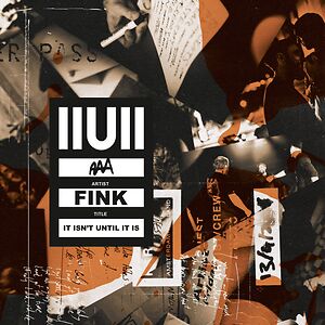 Iiuii (It Isn't Until It Is) by Fink