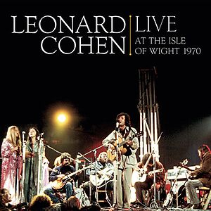 Live At The Isle Of Wight 1970 by Leonard Cohen