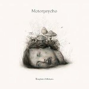 Kingdom Of Oblivion  by Motorpsycho