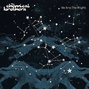We Are The Night by The Chemical Brothers