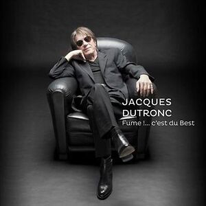 Fume !... C'est Du Best by Jacques Dutronc