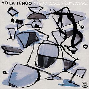 Stuff Like That There by Yo La Tengo