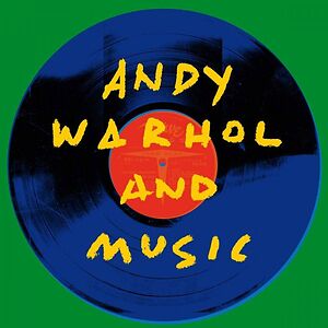 Andy Warhol and Music by Various
