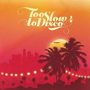 Too Slow To Disco 4 by Various