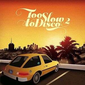 Too Slow To Disco 2 by Various