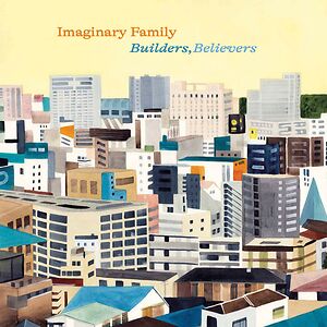 Builders, Believers by Imaginary Family
