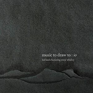 Music To Draw To: Io by Kid Koala