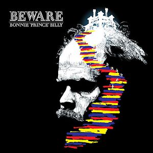 Beware by Bonnie "Prince" Billy