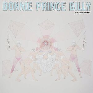"Best Troubador" by Bonnie "Prince" Billy