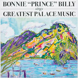 Sings Greatest Palace Music by Bonnie "Prince" Billy