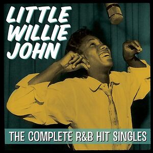 The Complete R&B Hit Singles by Little Willie John