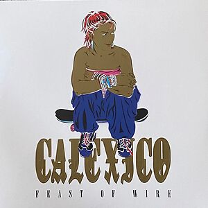 Feast Of Wire / More Cowboys In Sweden (Live) by Calexico