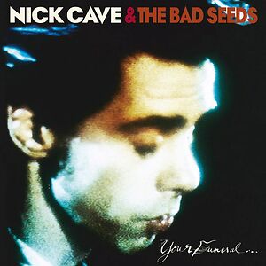 Your Funeral ... My Trial by Nick Cave & The Bad Seeds