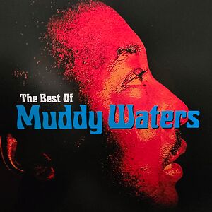 The Best Of Muddy Waters  by Muddy Waters