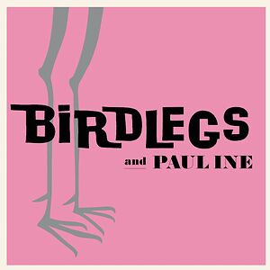 Birdlegs & Pauline by Birdlegs & Pauline