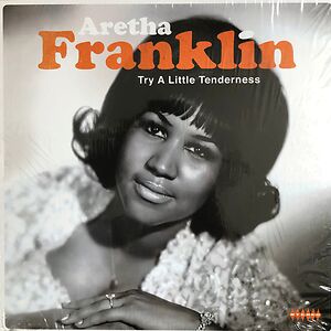 Try A Little Tenderness by Aretha Franklin