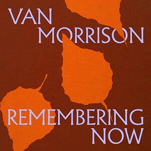 Remembering Now - Black Vinyl by Van Morrison