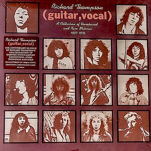 (Guitar, Vocal) A Collection Of Unreleased And Rare Material 1967-1976 by Richard Thompson