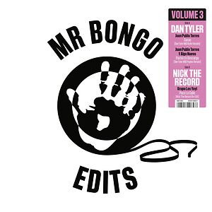 Mr Bongo Edits Volume 3 by Dan Tyler & Nick The Record