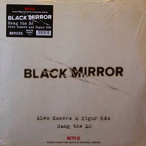 Black Mirror: Hang The DJ (Music From The Netflix Original Series) - White Vinyl by Alex Somers