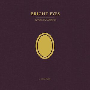 Fevers And Mirrors (A Companion) by Bright Eyes