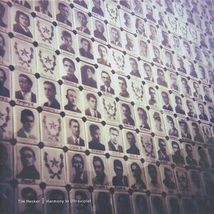 Harmony In Ultraviolet by Tim Hecker